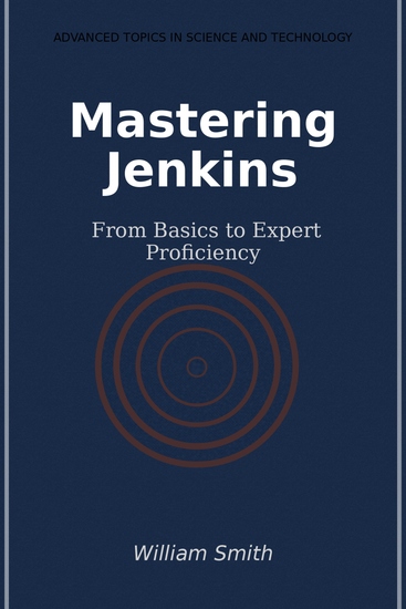 Mastering Jenkins - From Basics to Expert Proficiency - cover