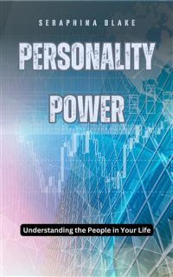 Personality Power - Understanding the People in Your Life - cover