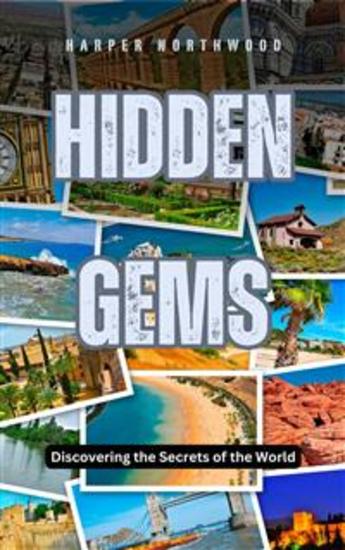 Hidden Gems - Discovering the Secrets of the World - cover