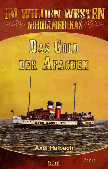 Im wilden Westen Nordamerikas 16: Das Gold der Apachen - cover