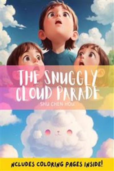 The Snuggly Cloud Parade - Float Along with a Parade of Snuggly Clouds! - cover