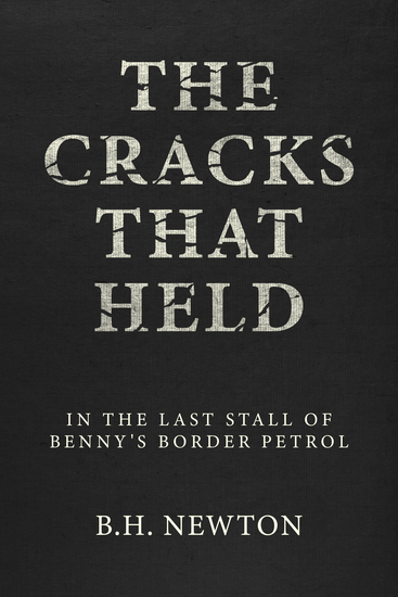 The Cracks That Held - In The Last Stall of Benny's Border Petrol - cover