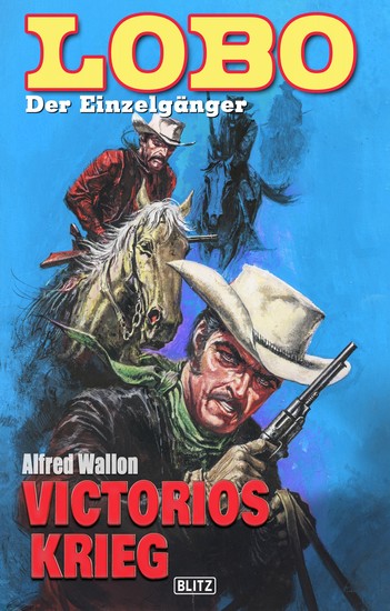 Lobo - Der Einzelgänger 04: Victorios Krieg - cover