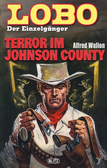 Lobo - Der Einzelgänger 09: Terror im Johnson County - cover