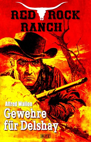 Red Rock Ranch 05: Gewehre für Delshay - cover