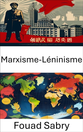 Marxisme-Léninisme - Explorer les idéologies et leur impact sur la gouvernance moderne - cover