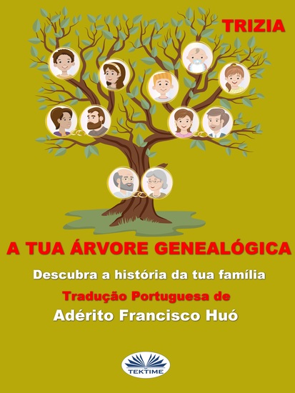 A Tua Árvore Genealógica - Descubra A História Da Tua Família - cover
