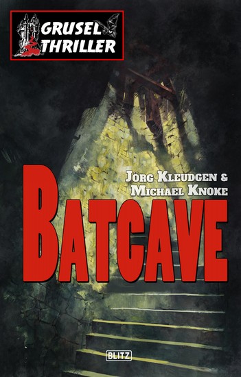 Grusel-Thriller 01: Batcave - cover