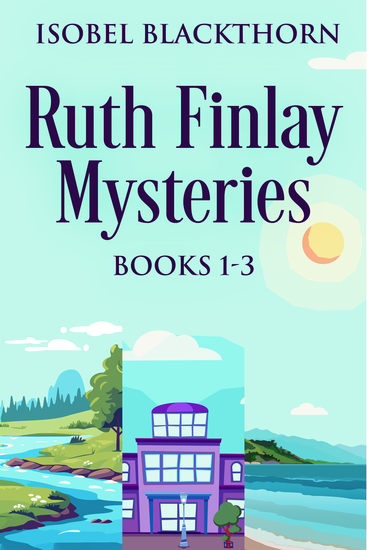 Ruth Finlay Mysteries - Books 1-3 - cover