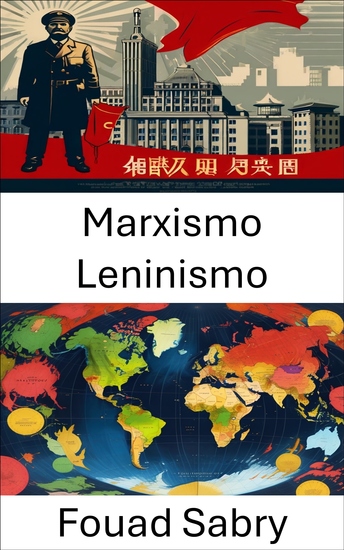 Marxismo Leninismo - Explorando as ideologias e o impacto na governança moderna - cover