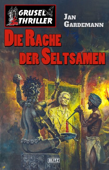 Grusel-Thriller 09: Die Rache der Seltsamen - cover