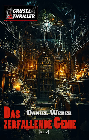 Grusel-Thriller 12: Das zerfallende Genie - Phillipsdorf - Bezirk des Wahnsinns No03 - cover