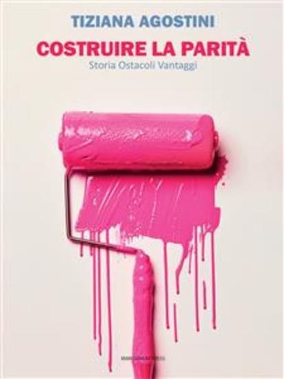 Costruire la parità - Storia ostacoli vantaggi - cover
