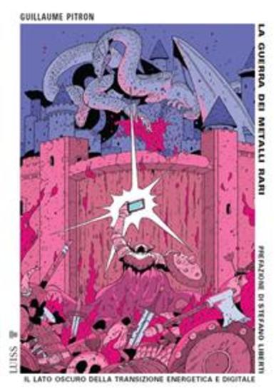 La guerra dei metalli rari - Il lato oscuro della transizione energetica e digitale - cover