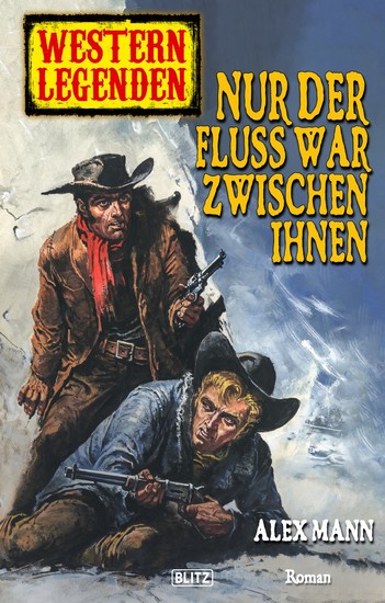 Western Legenden 22: Nur der Fluss war zwischen ihnen - cover