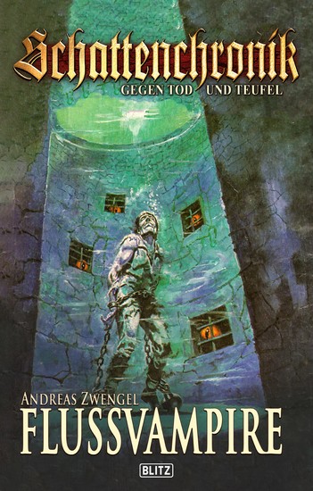 Schattenchronik - Gegen Tod und Teufel 11: Flussvampire - cover