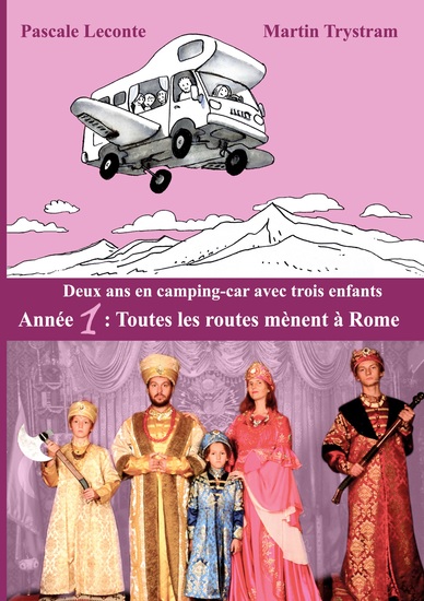 Deux ans en camping-car avec trois enfants - Année 1 : Toutes les routes mènent à Rome - cover