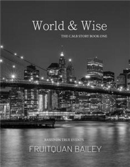 World & Wise - THE CMB STORY BOOK ONE BASED ON TRUE EVENTS - cover