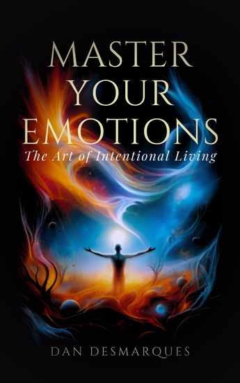 Master Your Emotions - The Art of Intentional Living - cover