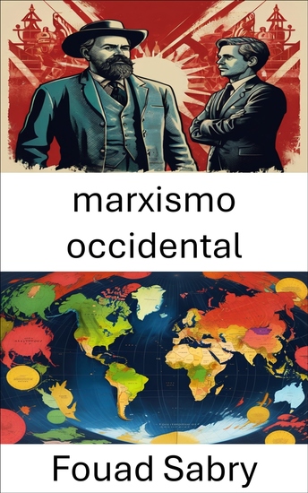 Marxismo Occidental - Redefiniendo las ideologías en el pensamiento contemporáneo - cover