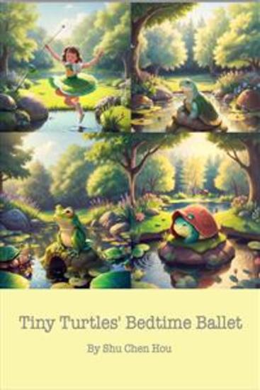 Tiny Turtles' Bedtime Ballet: A Kids Bedtime Story Picture Book - Dance Under the Moonlit Sky with Adorable Turtles! - cover