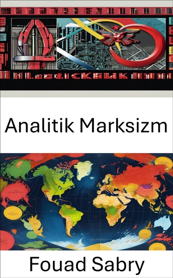 Analitik Marksizm - Modern Toplumlarda Sınıf ve Sermayeyi Yeniden Düşünmek - cover