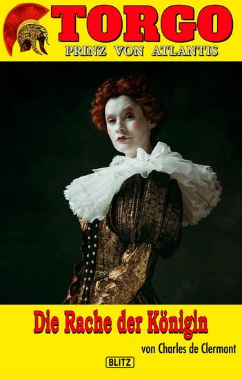Torgo - Prinz von Atlantis 10: Die Rache der Königin - cover