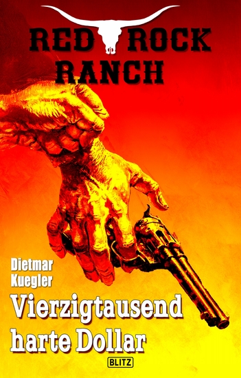 Red Rock Ranch 06: Vierzigtausend harte Dollar - cover