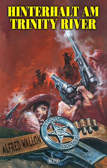 Texas Ranger 12: Hinterhalt am Trinity River - cover