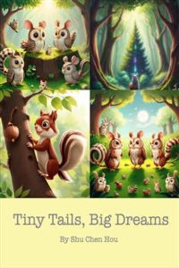 Tiny Tails Big Dreams - Whimsical Adventures with Tiny Tails Big Dreams - cover