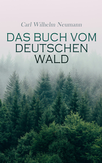 Das Buch vom deutschen Wald - Ein Führer zu Heimatliebe und Heimatschutz - cover