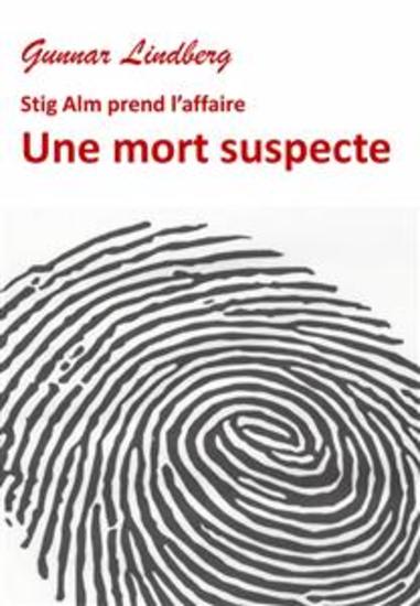 Une Mort Suspecte - Stig Alm Prend L’Affaire - cover