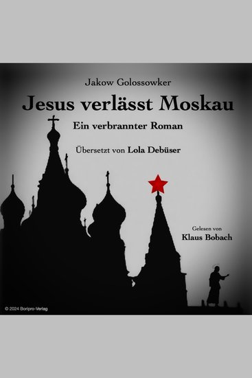 Jesus verläßt Moskau - Ein verbrannter Roman - cover