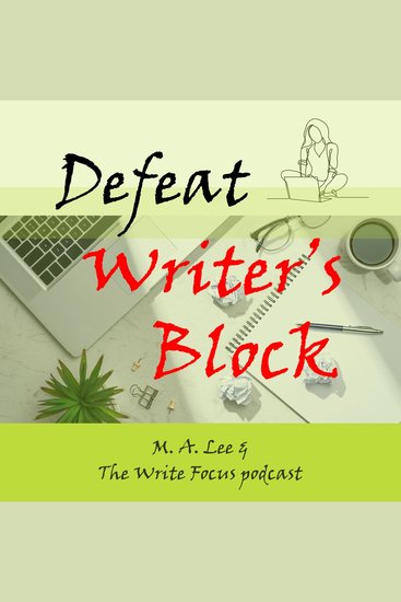 Defeat Writer's Block - Think like a Pro Writer 6 - cover