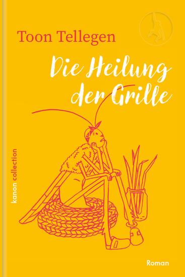 Die Heilung der Grille - Band 2 der fabelhaften Tierwelt von Toon Tellegen - cover