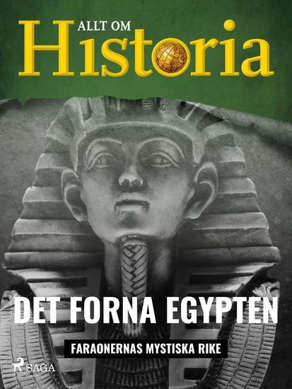 Det forna Egypten - Faraonernas mystiska rike - cover