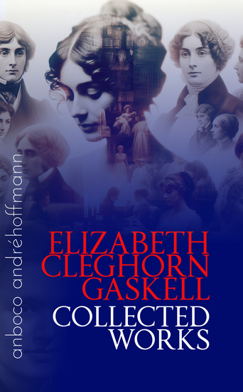Collected Works of Elizabeth Cleghorn Gaskell - anboco - cover