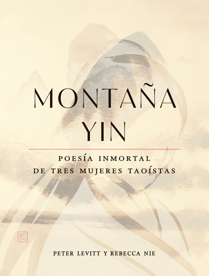 Montaña Yin - Poesía inmortal de tres mujeres taoístas - cover