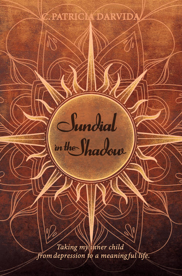 Sundial In The Shadow - Taking my Inner Child from Depression to a Meaningful Life - cover