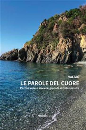 Le parole del cuore Parole vere e sincere parole di vita vissuta - cover