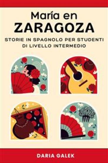 María en Zaragoza: Storie in Spagnolo per Studenti di Livello Intermedio - cover