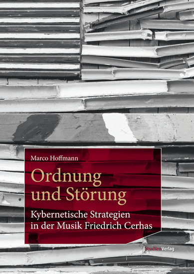 Ordnung und Störung - Kybernetische Strategien in der Musik Friedrich Cerhas - cover