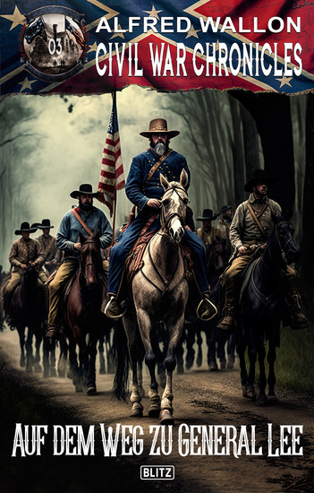 Civil War Chronicles 03: Auf dem Weg zu General Lee - cover