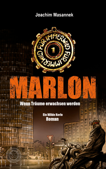 MARLON - Wenn Träume erwachsen werden - Für immer wild! * Der erste Wilde Kerle-Roman für Erwachsene - cover