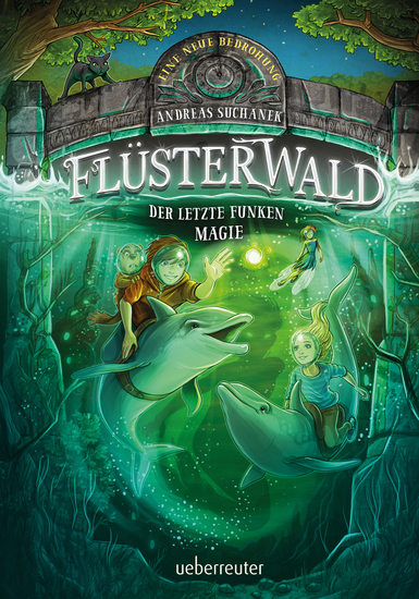 Flüsterwald - Eine neue Bedrohung Der letzte Funken Magie (Flüsterwald Bd II - 4) - cover