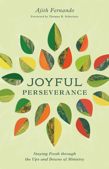 Joyful Perseverance - Staying Fresh through the Ups and Downs of Ministry - cover