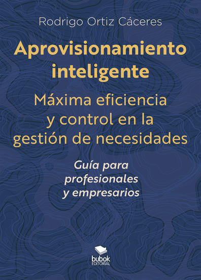 Aprovisionamiento inteligente - Máxima eficiencia y control en la gestión de necesidades -Guía para profesionales y empresarios - cover