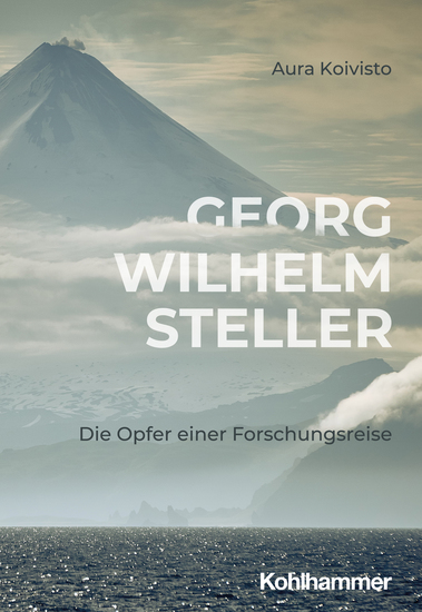 Georg Wilhelm Steller - Die Opfer einer Forschungsreise - cover