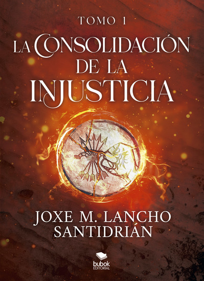 La consolidación de la injusticia - Tomo 1 - Un relato que da voz a los vencidos en la Guerra Civil Una crítica al paso de la dictadura a la democracia en el Estado español - cover