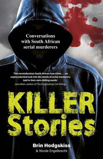 Killer Stories - Conversations With South African Serial Murderers - cover
